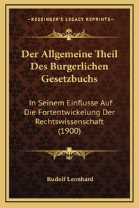 Der Allgemeine Theil Des Burgerlichen Gesetzbuchs