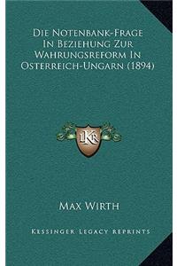 Die Notenbank-Frage In Beziehung Zur Wahrungsreform In Osterreich-Ungarn (1894)