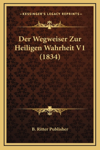 Der Wegweiser Zur Heiligen Wahrheit V1 (1834)