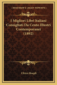 I Migliori Libri Italiani Consigliati Da Cento Illustri Contemporanei (1892)