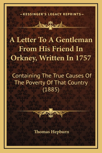 A Letter To A Gentleman From His Friend In Orkney, Written In 1757
