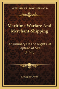Maritime Warfare And Merchant-Shipping