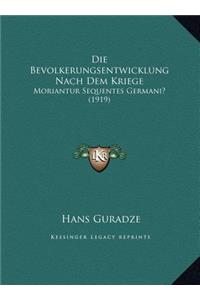 Die Bevolkerungsentwicklung Nach Dem Kriege: Moriantur Sequentes Germani? (1919)