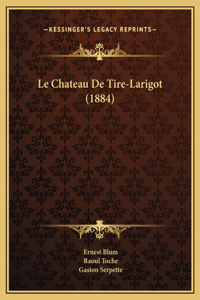 Le Chateau De Tire-Larigot (1884)