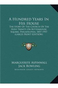A Hundred Years In His House