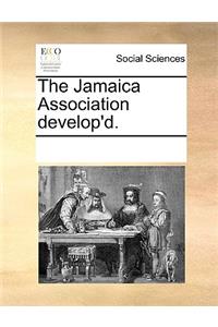 The Jamaica Association develop'd.