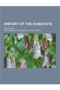 History of the Donatists; With Notes