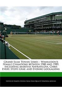 Grand Slam Tennis Series - Wimbledon's Female Champions Between 1980 and 1989, Including Martina Navratilova, Chris Evert, Steffi Graf, and Evonne Goolagong