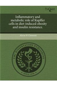 Inflammatory and Metabolic Role of Kupffer Cells in Diet-Induced Obesity and Insulin Resistance