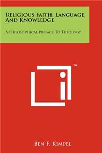 Religious Faith, Language, And Knowledge