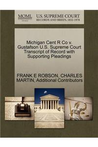 Michigan Cent R Co V. Gustafson U.S. Supreme Court Transcript of Record with Supporting Pleadings