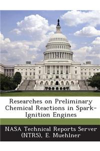 Researches on Preliminary Chemical Reactions in Spark-Ignition Engines