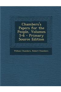 Chambers's Papers for the People, Volumes 5-6