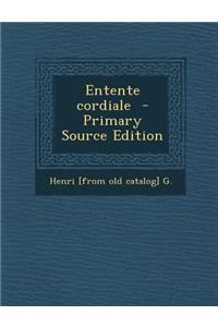 Entente Cordiale - Primary Source Edition