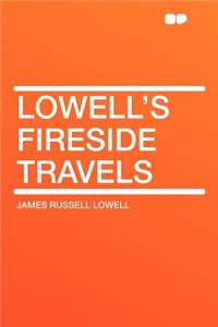 Lowell's Fireside Travels