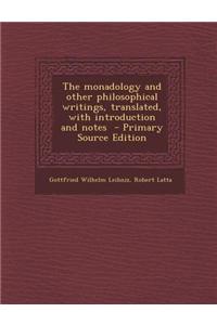 The Monadology and Other Philosophical Writings, Translated, with Introduction and Notes