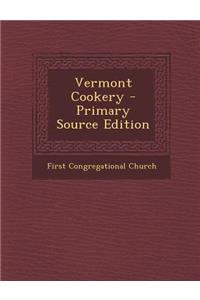 Vermont Cookery - Primary Source Edition