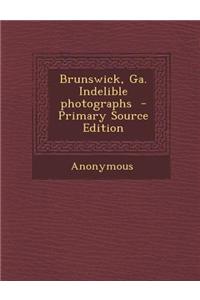 Brunswick, Ga. Indelible Photographs