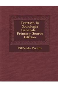 Trattato Di Sociologia Generale - Primary Source Edition
