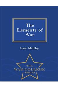 The Elements of War - War College Series