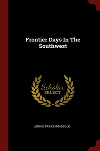 Frontier Days In The Southwest