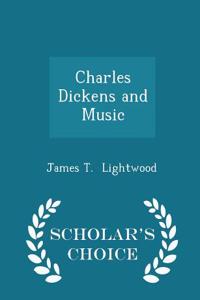 Charles Dickens and Music - Scholar's Choice Edition
