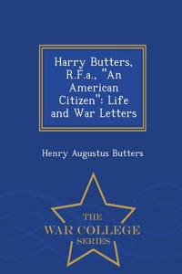 Harry Butters, R.F.A., an American Citizen