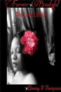Forever Beautiful: the Love Edition
