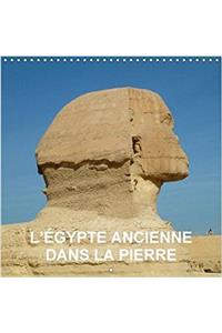 L'Egypte Ancienne dans la Pierre 2017