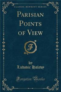Parisian Points of View (Classic Reprint)