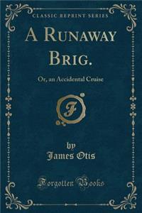 A Runaway Brig.