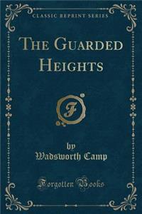 The Guarded Heights (Classic Reprint)