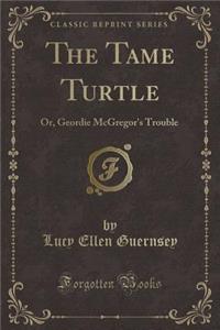 The Tame Turtle