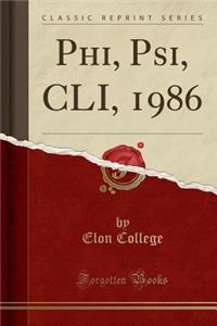 Phi, Psi, CLI, 1986 (Classic Reprint)