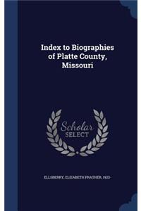 Index to Biographies of Platte County, Missouri