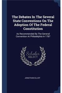 The Debates In The Several State Conventions On The Adoption Of The Federal Constitution