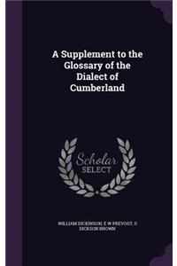 A Supplement to the Glossary of the Dialect of Cumberland