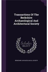 Transactions of the Berkshire Archaeological and Architectural Society