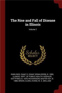 The Rise and Fall of Disease in Illinois; Volume 1