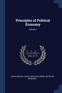 Principles of Political Economy; Volume 1