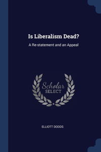 Is Liberalism Dead?