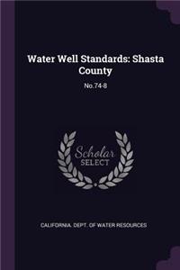 Water Well Standards: Shasta County: No.74-8