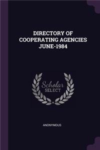 Directory of Cooperating Agencies June-1984