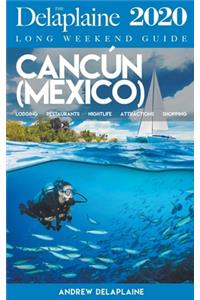 Cancun - The Delaplaine 2020 Long Weekend Guide