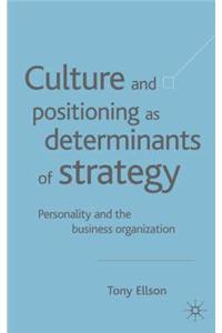 Culture and Positioning as Determinants of Strategy