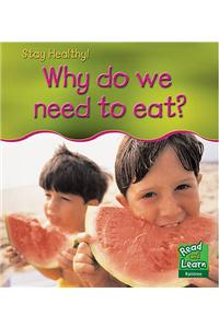 Why do we need to eat?