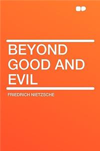 Beyond Good and Evil