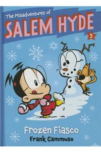 Frozen Fiasco (the Misadventures of Salem Hyde Book Five)