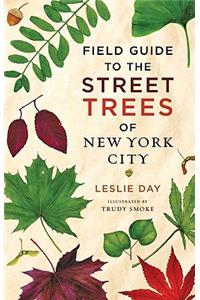 Field Guide to the Street Trees of New York City