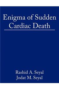 Enigma of Sudden Cardiac Death